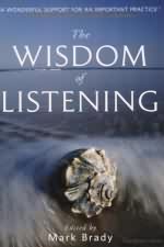 The Wisdom of Listening Edited by Mark Brady.